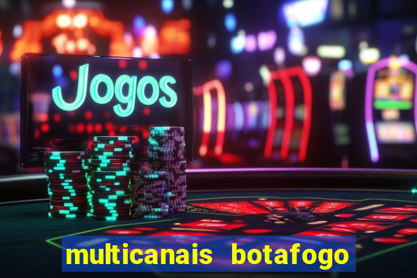 multicanais botafogo x vitoria